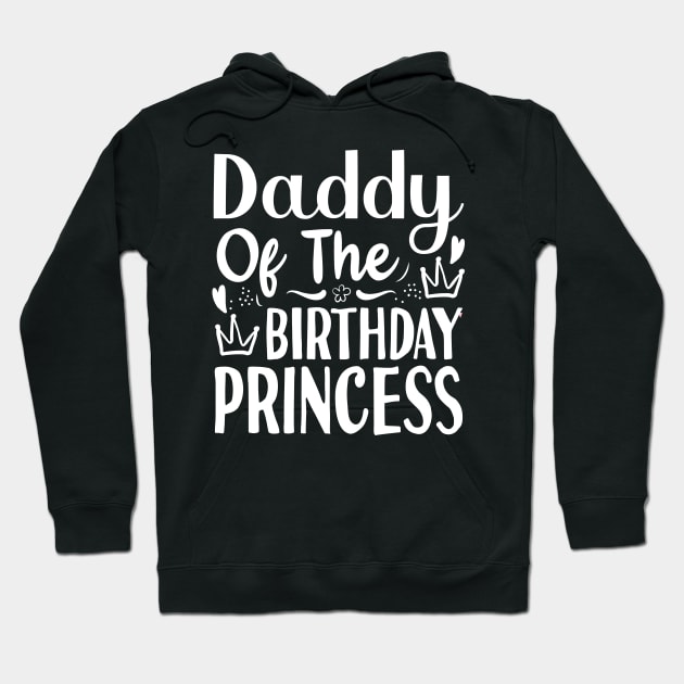 Fathers Day Gift Ideas Daddy Of The Birthday Princess Hoodie by Tesszero